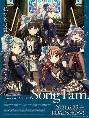 Gekijouban Bang Dream! Episode of Roselia: Song I Am (2021)