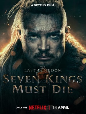Cái Chết Của Bảy Vị Vua - Full - The Last Kingdom: Seven Kings Must Die