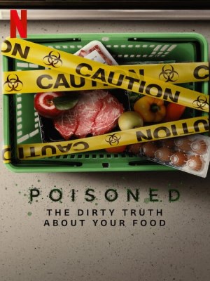 Đầu Độc: Sự Thật Bẩn Thỉu Về Thực Phẩm | Poisoned: The Dirty Truth About Your Food (2023)