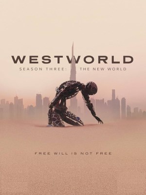 Thế Giới Viễn Tây (Mùa 3) | Westworld Season 3 (2020)